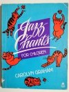 JAZZ CHANTS FOR CHILDREN - Carolyn Graham 1979