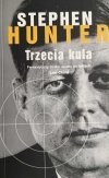 TRZECIA KULA - Stephen Hunter