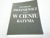 W CIENIU KATYNIA - Stanisław Swianiewicz 1990