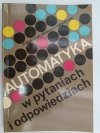 AUTOMATYKA W PYTANIACH I ODPOWIEDZIACH - A.Markowski