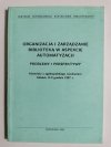 ORGANIZACJA I ZARZĄDZANIE BIBLIOTEKĄ W ASPEKCIE AUTOMATYZACJI. PROBLEMY I PERSPEKTYWY 1998