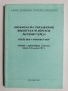 ORGANIZACJA I ZARZĄDZANIE BIBLIOTEKĄ W ASPEKCIE AUTOMATYZACJI. PROBLEMY I PERSPEKTYWY 1998