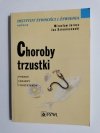 CHOROBY TRZUSTKI - Mirosław Jarosz, Jan Dzieniszewski 2019