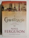 CYWILIZACJA. ZACHÓD I RESZTA ŚWIATA - Niall Ferguson 