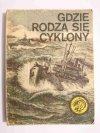 ŻÓŁTY TYGRYS: GDZIE RODZĄ SIĘ CYKLONY - Bohdan Kaznowski 1985