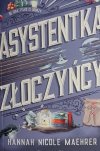 ASYSTENTKA ZŁOCZYŃCY - Hannah Nicole Maehrer