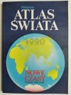 POLITYCZNY ATLAS ŚWIATA. NOWE CZASY 1989