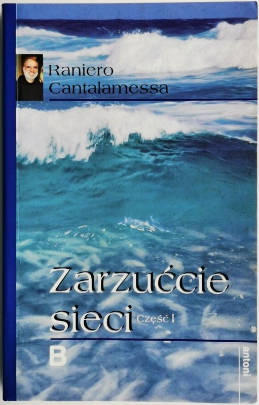 ZARZUĆCIE SIECI. CZĘŚĆ 1 - Raniero Cantalamessa