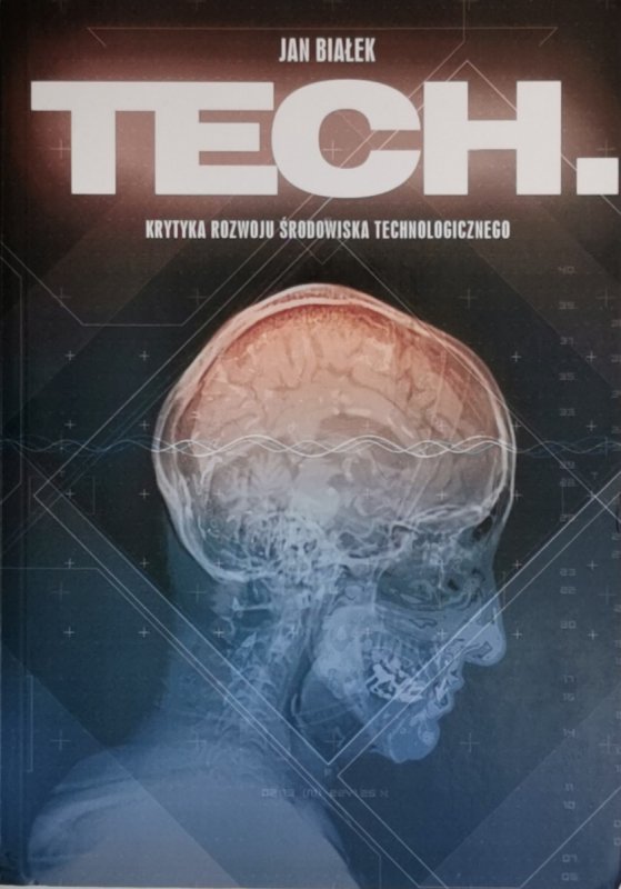 TECH. KRYTYKA ROZWOJU ŚRODOWISKA TECHNOLOGICZNEGO - Jan Białek