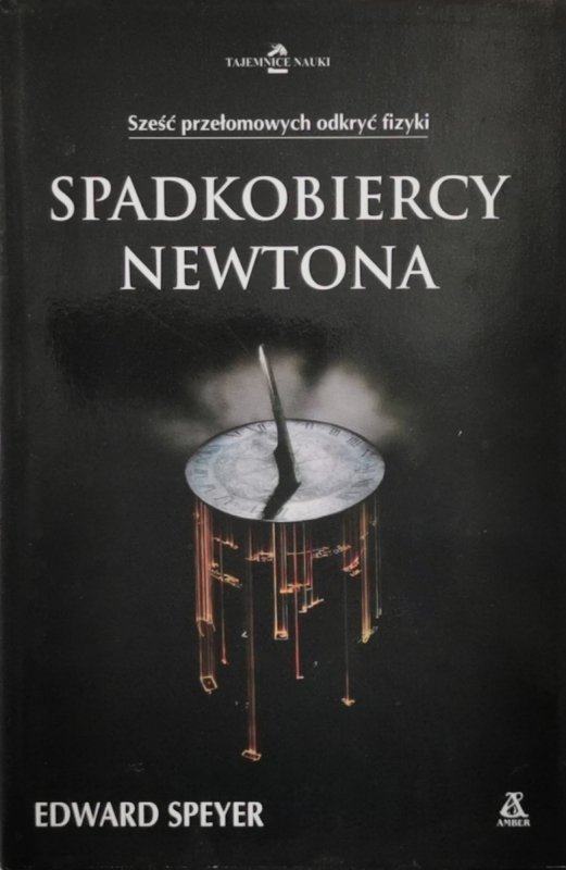 SPADKOBIERCY NEWTONA - Edward Speyer