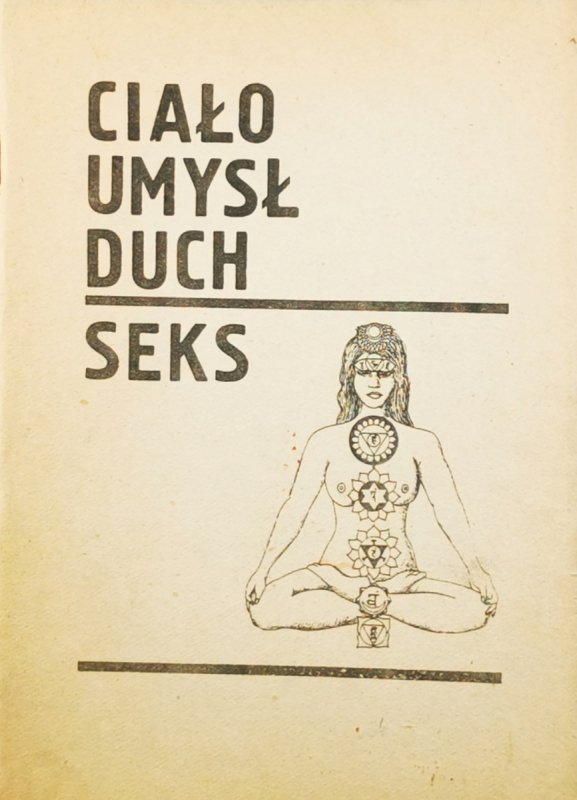 CIAŁO UMYSŁ DUCH SEKS - J. S.