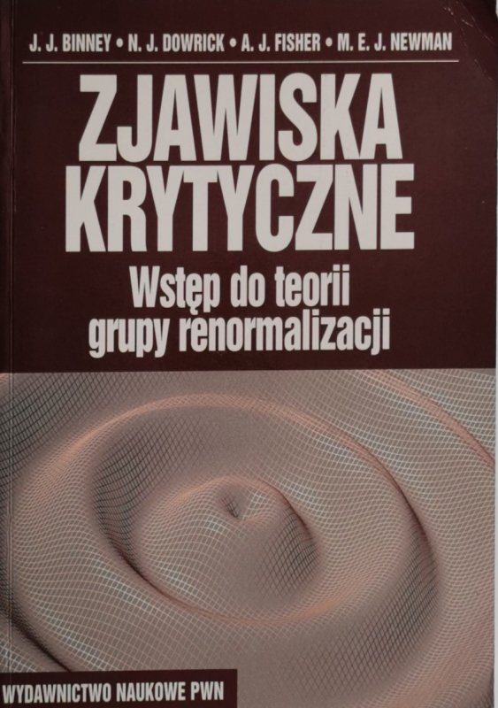 ZJAWISKA KRYTYCZNE. Wstęp do teorii grupy renormalizacji