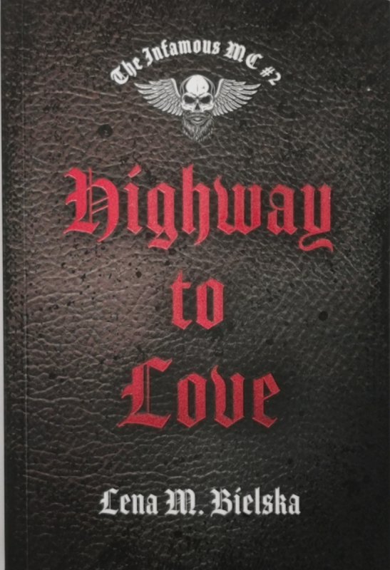 HIGHWAY TO LOVE - Lena M. Bielska