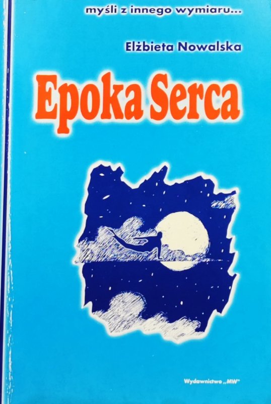 EPOKA SERCA. Autograf - Elżbieta Nowalska