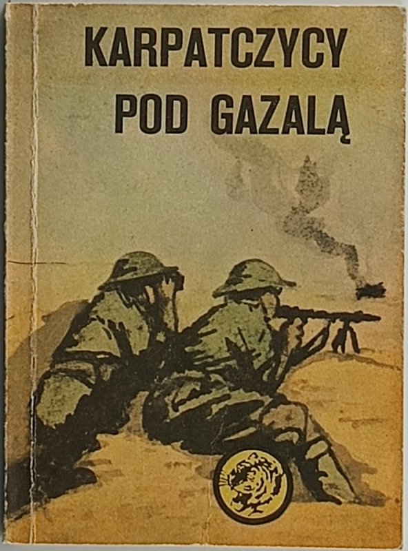 ŻÓŁTY TYGRYS. KARPATCZYCY POD GAZALĄ - Andrzej Kozak