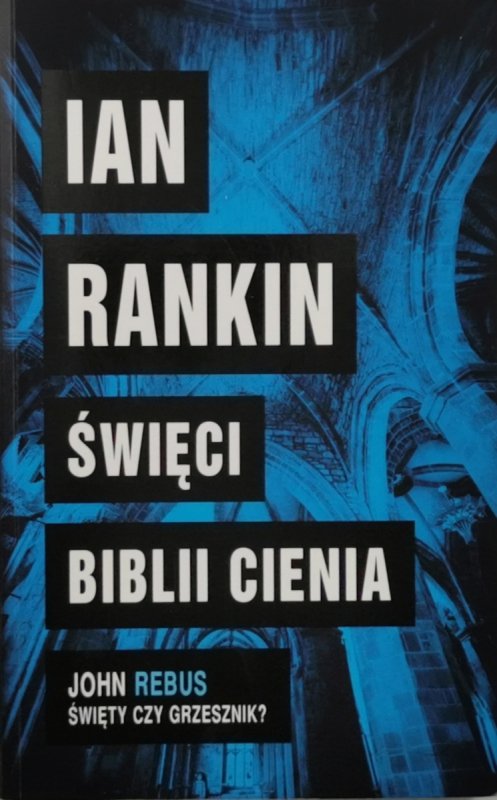ŚWIĘCI BIBLII CIENIA - Ian Rankin