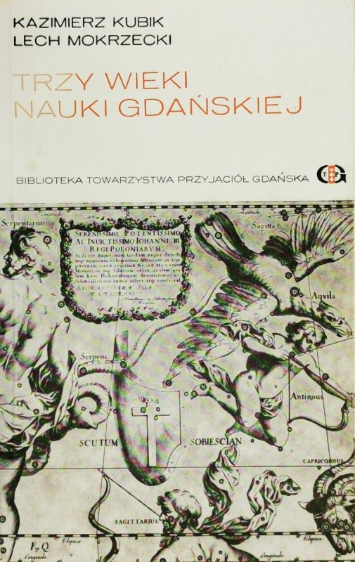 TRZY WIEKI NAUKI GDAŃSKIEJ - Kazimierz Kubik