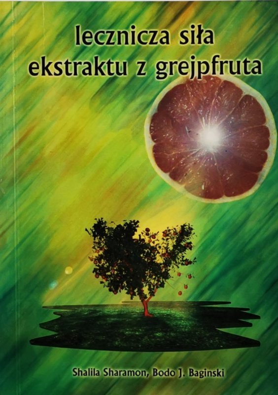 LECZNICZA SIŁA EKSTRAKTU Z GREJPFRUTA - Shalila Sharamon