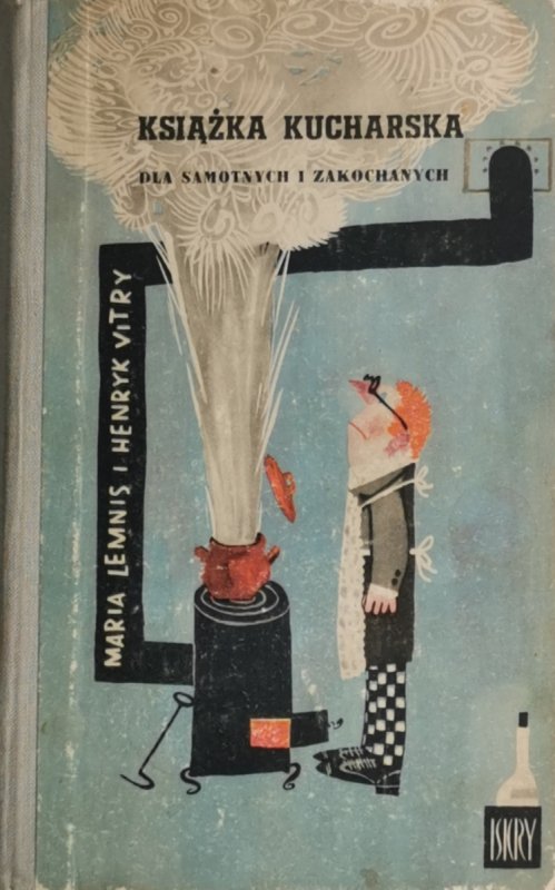 KSIĄŻKA KUCHARSKA DLA SAMOTNYCH I ZAKOCHANYCH - Maria Lemnis