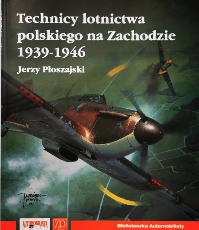 TECHNICY LOTNICTWA POLSKIEGO NA ZACHODZIE 1939-1946 - Jerzy Płoszajski