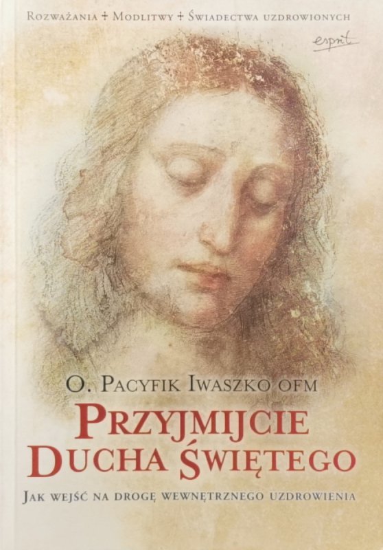 PRZYJMIJCIE DUCHA ŚWIĘTEGO - O. Pacyfik Iwaszko