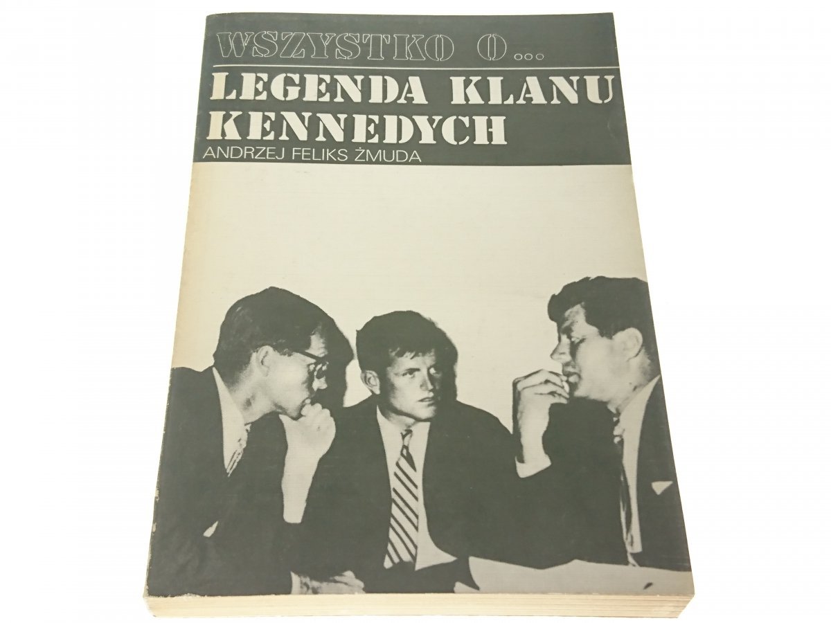 Legenda Klanu Kennedych Andrzej Feliks Zmuda 1985 Biografie