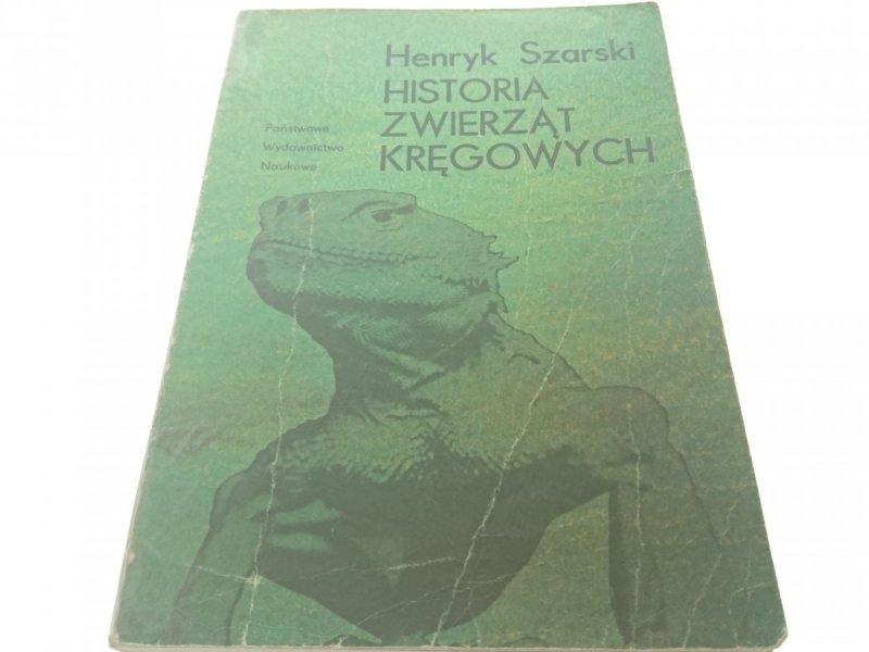 HISTORIA ZWIERZĄT KRĘGOWYCH - Henryk Szarski 1985