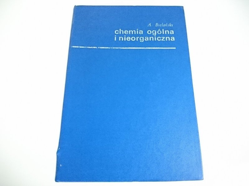 CHEMIA OGÓLNA I NIEORGANICZNA Adam Bielański 1981