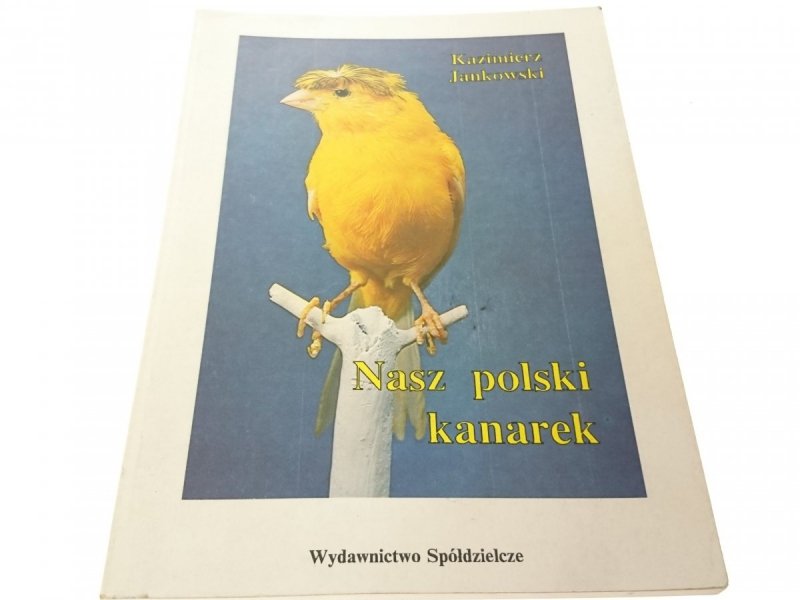 NASZ POLSKI KANAREK - Kazimierz Jankowski 1992