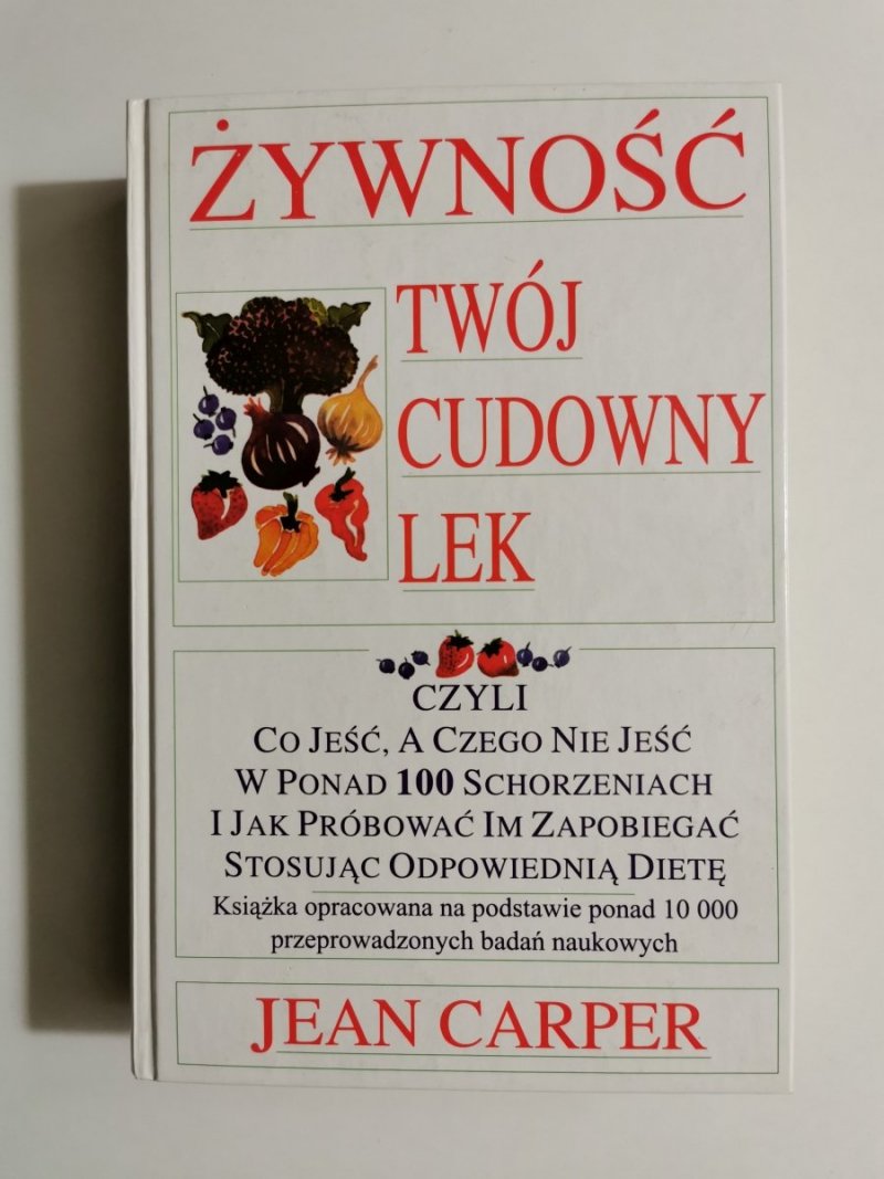 ŻYWNOŚĆ TWÓJ CUDOWNY LEK - Jean Carper 