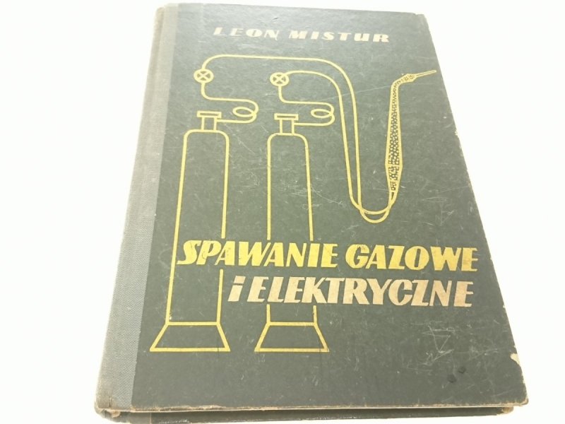 SPAWANIE GAZOWE I ELEKTRYCZNE - Leon Mistur 1966