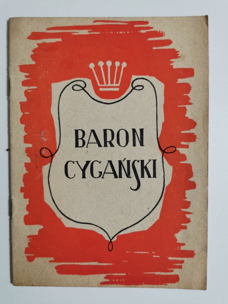 BARON CYGAŃSKI – JAN STRAUSS. OPERETKA W TRZECH ATKACH 