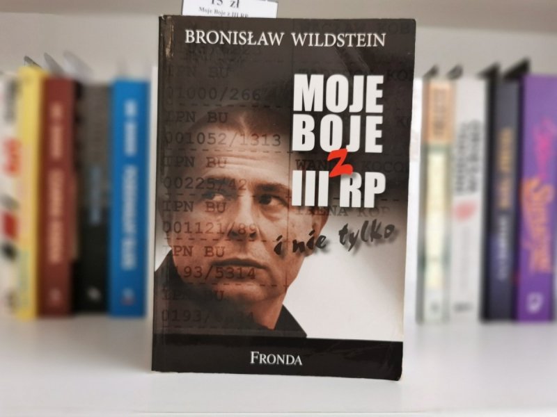 MOJE BOJE Z III RP - Bronisław Wildstein