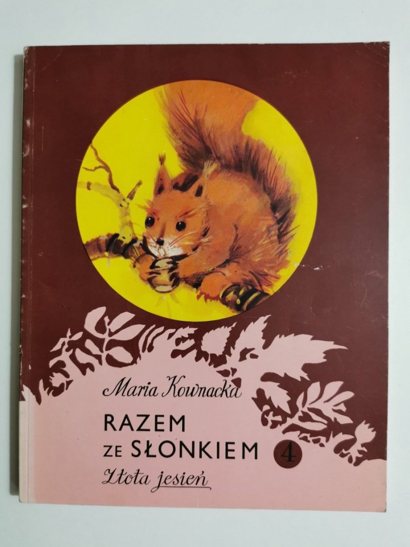 RAZEM ZE SŁONKIEM TOM 4 ZŁOTA JESIEŃ - Maria Kownacka 1986