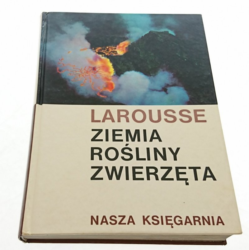 LAROUSSE. ZIEMIA ROŚLINY ZWIERZĘTA 1985