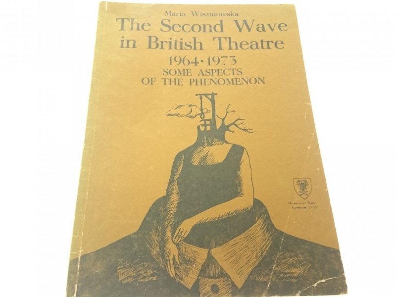 THE SECOND WAVE IN BRITISH THEATRE 1964-1973