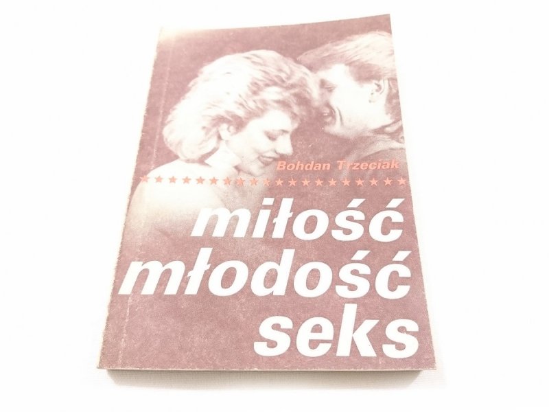 MIŁOŚĆ MŁODOŚĆ SEKS - Bohdan Trzeciak 1988