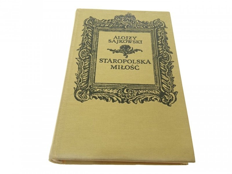 STAROPOLSKA MIŁOŚĆ - Alojzy Sajkowski 1981