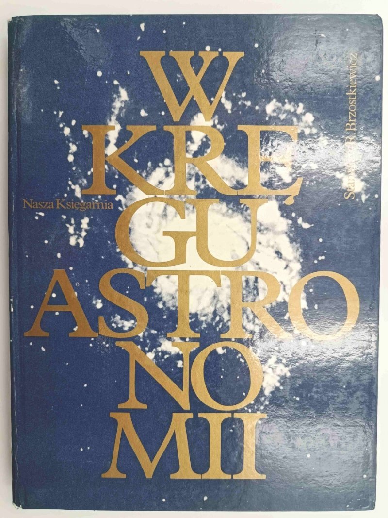 W KRĘGU ASTRONOMII - Stanisław Brzostkiewicz
