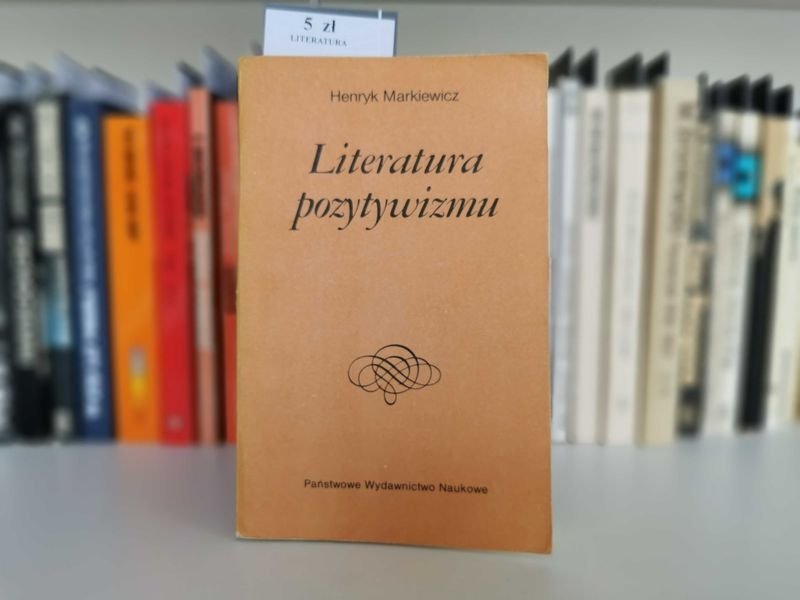 Literatura pozytywizmu - Henryk Markiewicz