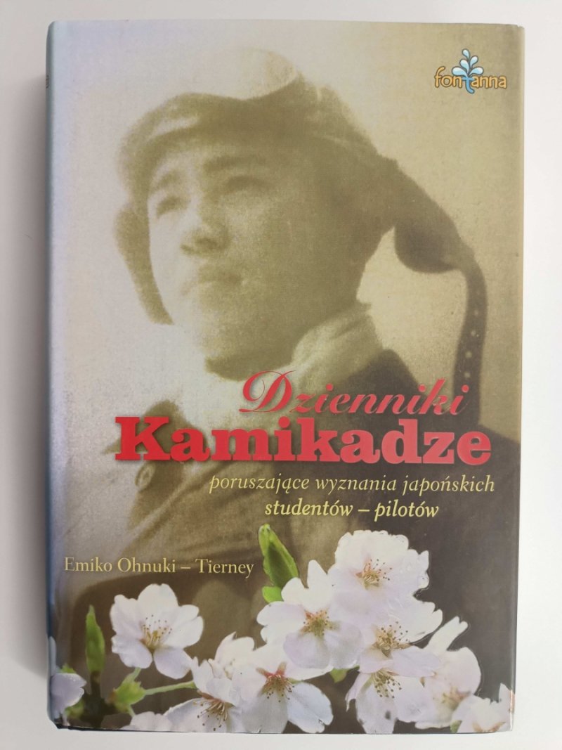 DZIENNIKI KAMIKADZE. PORUSZAJĄCE WYZNANIA JAPOŃSKICH STUDENTÓW-PILOTÓW - Emiko Ohnuki-Tierney
