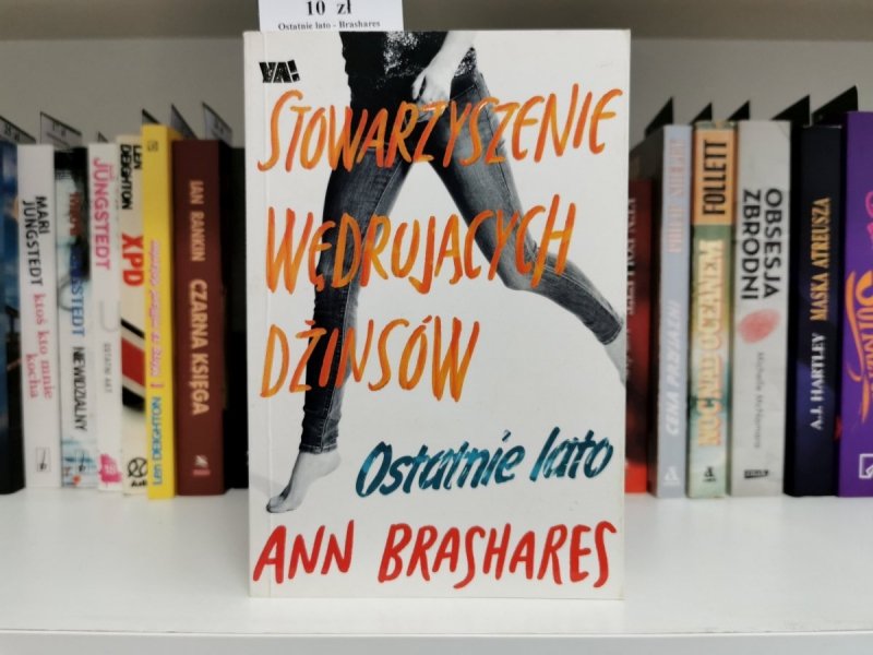 STOWARZYSZENIE WĘDRUJĄCYCH DŻINSÓW. OSTATNIE LATO - Anna Brashares