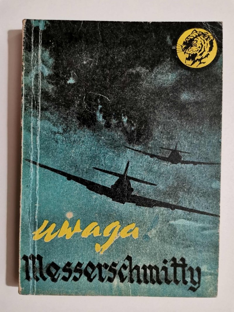 ŻÓŁTY TYGRYS: UWAGA MESSERSCHMITTY – Edward Chromy 