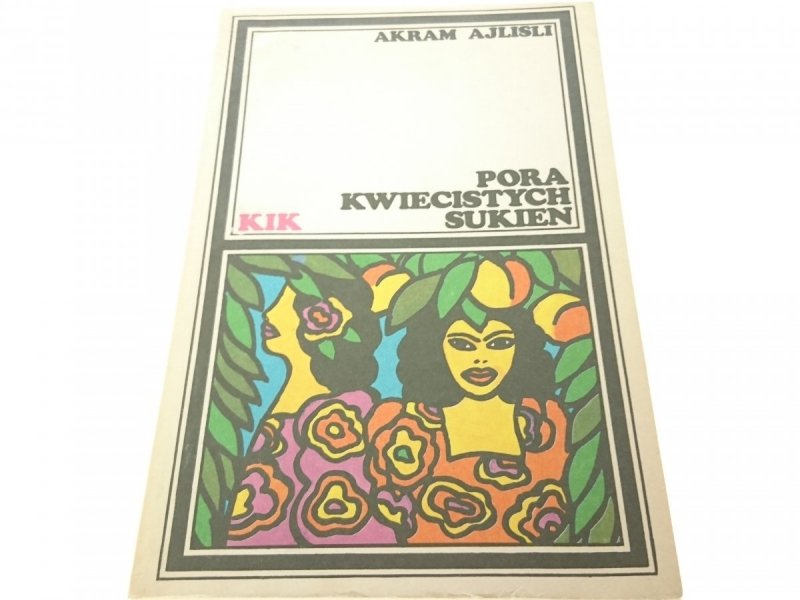 PORA KWIECISTYCH SUKIEN - Akram Ajlisli 1984