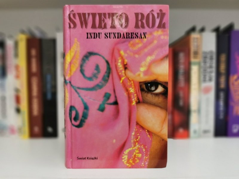 ŚWIĘTO RÓŻ - Indu Sundaresan
