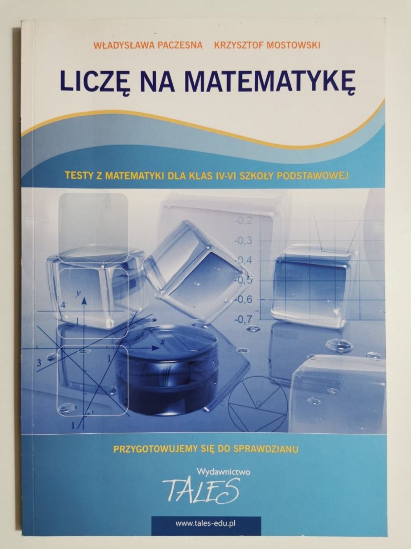 LICZĘ NA MATEMATYKĘ. TESTY Z MATEMATYKI DLA KLAS IV-VI SZKOŁY PODSTAWOWEJ 2011/2012