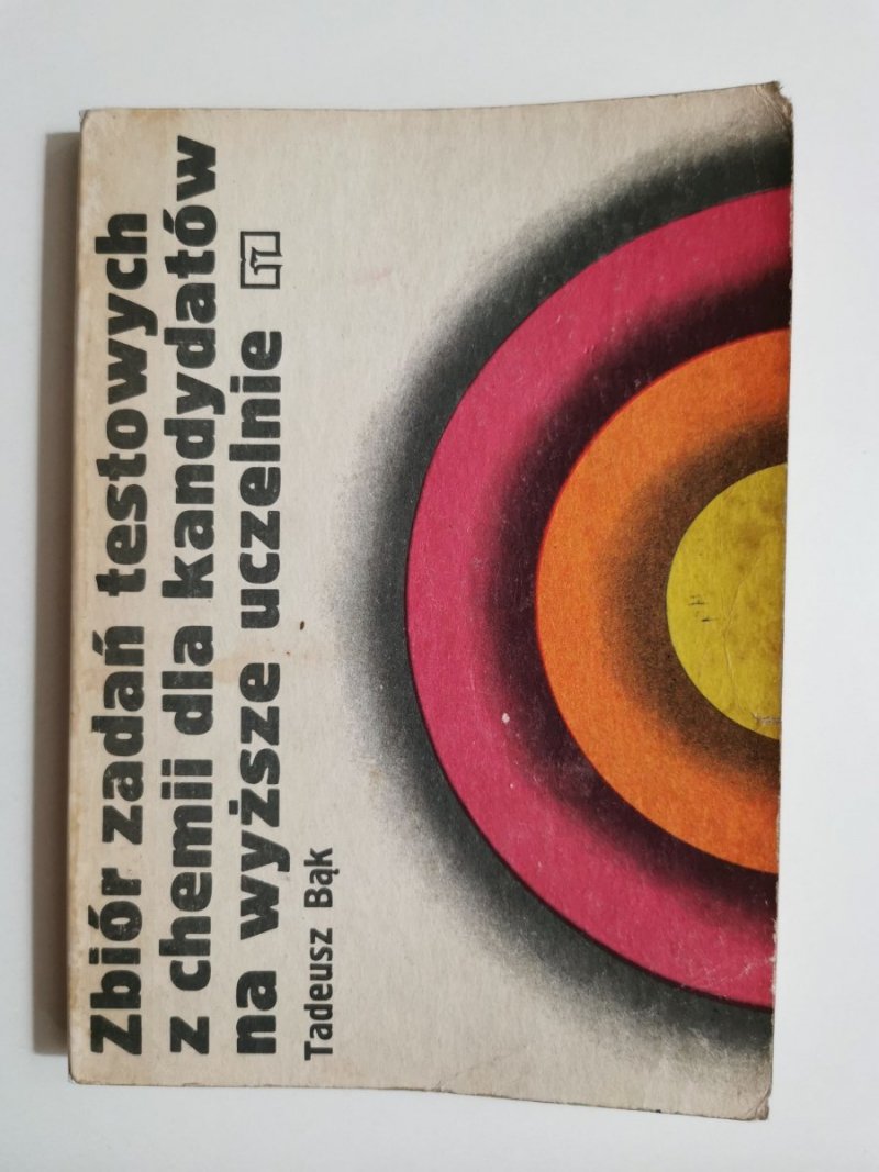 ZBIÓR ZADAŃ TESTOWYCH Z CHEMII DLA KANDYDATÓW NA WYŻSZE UCZELNIE 1984