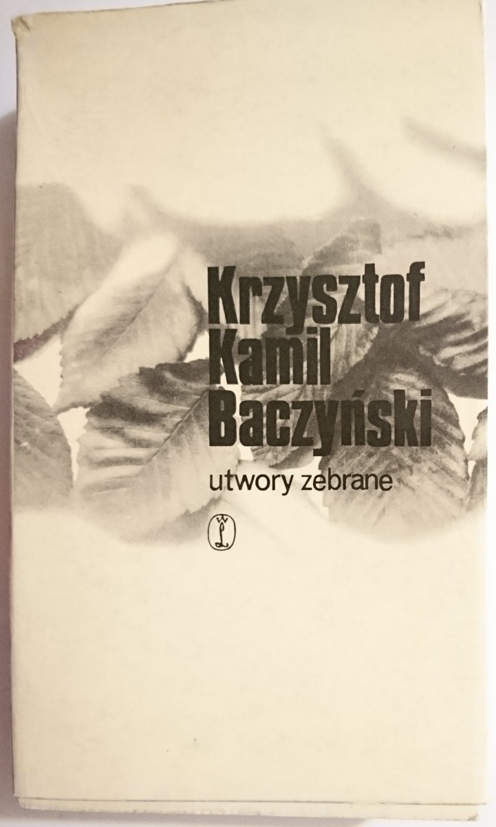 UTWORY ZEBRANE TOM I - Krzysztof Kamil Baczyński 1979