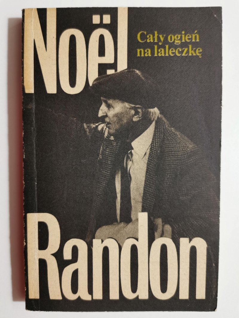 CAŁY OGIEŃ NA LALECZKĘ - Noel Randon