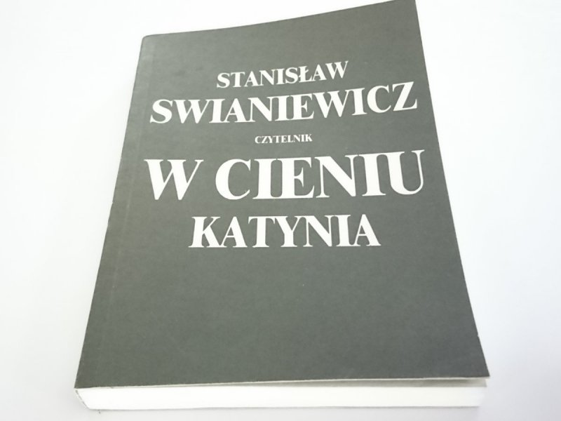 W CIENIU KATYNIA - Stanisław Swianiewicz 1990